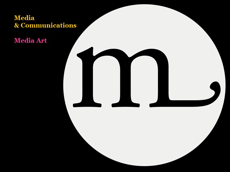 Media  & Communications  Media Art